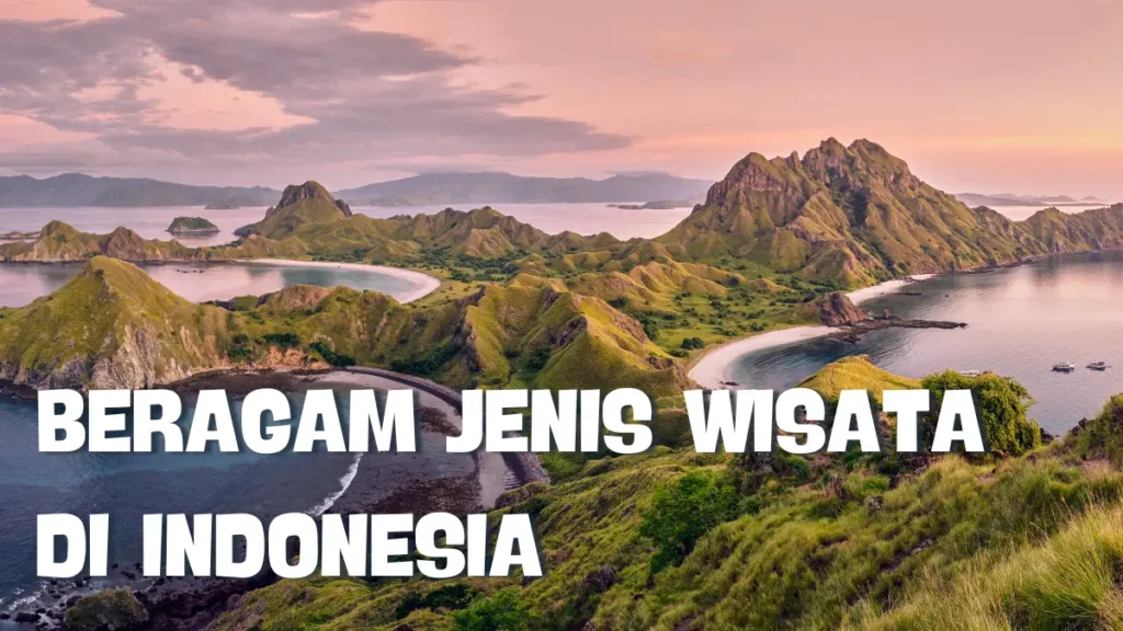 apa-saja-jenis-wisata-di-indonesia